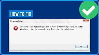 How to Fix Windows Could Not Configure One or More System Components Error (2025)