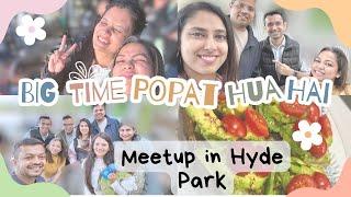 BIG TIME POPAT HUA | Meetup in Hyde Park | Avacado Toast | Pinky Ghosh #hydepark #pinkyghosh