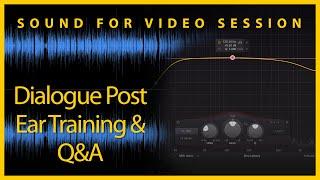 Sound for Video Session: Dialogue Audio Ear Training & Q&A