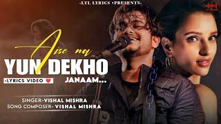 Aise Na Yun Dekho Janaam (LYRICS) Bad Newz | Vishal Mishra | Vicky Kaushal, Triptii Dimri