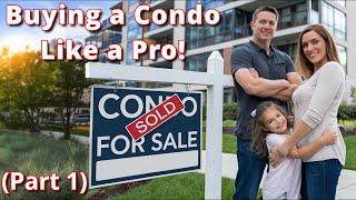 8 Essential Steps to Buying a Condo Like a Pro  (Part 1)