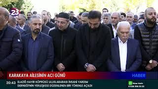 KARAKAYA AİLESİNİN ACI GÜNÜ