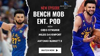 "Is Jamal Murray REALLY Not a Superstar?" | Episode 259 | Bench Mob Ent.