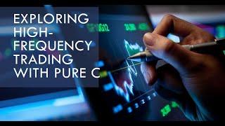 High Frequency Trading with Pure C: Examining the Viability and Challenges