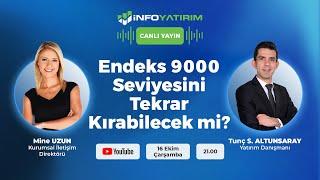 Endeks 9000 Seviyesini Tekrar Kırabilecek mi? Tunç S. Altunsaray | İnfo Yatırım