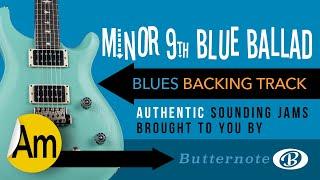 Minor 9th blue ballad with dynamic builds | Am slow blues backing track