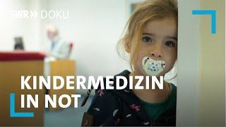 Kleine Patienten - große Verlierer? Kindermedizin in Not | SWR Doku