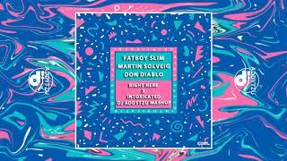 FATBOY SLIM X MARTIN SOLVEIG X DON DIABLO - RIGHT HERE X INTOXICATED X -DJ ADDYTZU MASHUP