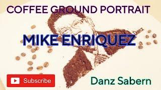 Mike Enriquez |COFFEE GROUND PORTRAIT