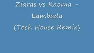 Ziaras vs Kaoma - Lambada (Tech House Remix)