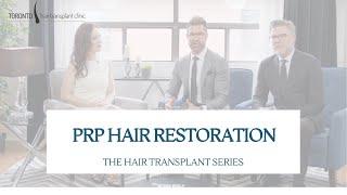 PRP Hair Restoration | The Hair Transplant Series