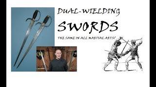 Dual Wielding Swords - The Same Across Martial Arts?