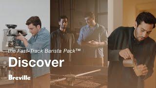 the Fast-Track Barista Pack™ | Become an at-home barista in 3 easy steps | Breville USA