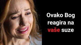 Ovako Bog UVIJEK reagira na vaše suze