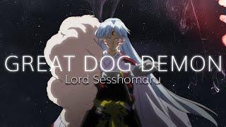 Sesshomaru (AMV) || Great Dog Demon