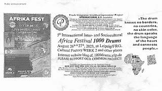 ! Africa Festival 1000 Drums 16.17. August 2024 @ Leipzig Afrika / F.R.G. / Europe : Invitation !