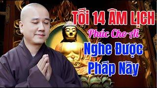 14 Âm Lịch Phúc Cho AI Nghe Được Pháp Thoại Về Tháng 7 Này |Vấn Đáp Thầy Thích Pháp Hòa Mới Nhất