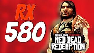 تست گیم کارت گرافیک RX 580 8G در Red Dead Redemption 1 Remastered