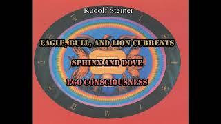 Eagle, Bull, and Lion Currents By Rudolf Steiner