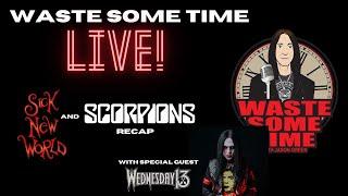 Wednesday 13 & I Recap Sick New World & Scorpions Residency