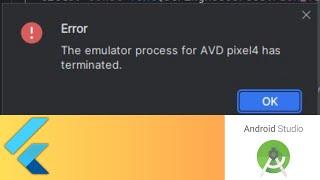 Flutter Android Studio Emulator error "The emulator process for AVD has terminated".