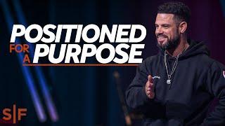 Positioned For A Purpose | Steven Furtick