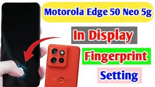 Motorola edge 50 neo in display fingerprint lock kaise lagaye / moto edge 50 neo display fingerprint