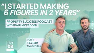 Property Success with Paul McFadden - EP.8 (ft Taylor McDonald)