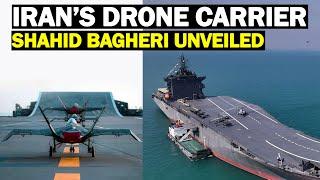 Iran’s Drone Carrier Shahid Bagheri Unveiled