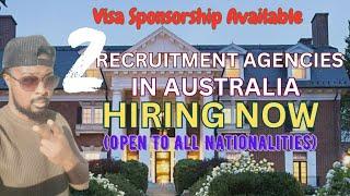 2 RECRUITMENT AGENCIES IN AUSTRALIA HIRING NOW | VISA SPONSORSHIP AVAILABLE