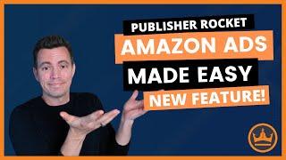 NEW FEATURE: Amazon Ads Made Easy!