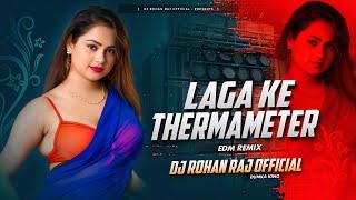 LAGA KE THARMAMETER (REMIX) DJ ROHAN RAJ