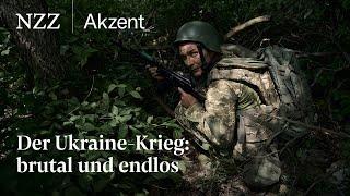 Der Ukraine-Krieg: brutal und endlos | NZZ Akzent