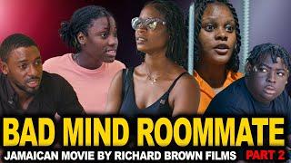 BAD MIND ROOMMATE PART 2  | JAMAICAN MOVIE