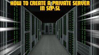 How to create a private SCP:SL server