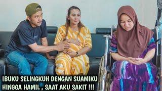 IBUKU S3L1'NGKUH DENGAN SUAMIKU HINGGA HAMIL, SAAT AKU SAKIT !! FILM INSPIRATIF KEHIDUPAN