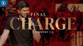 The Final Charge | Pastor Bradley Rogers | Trinity Fellowship