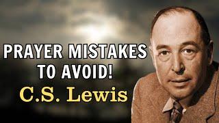 The Shocking Truth About Why Some Prayers Fail | C.S. Lewis 2025