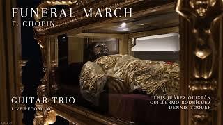 FUNERAL MARCH, F. Chopin GUITAR TRIO (LIVE)