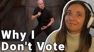 American Reacts to George Carlin - Why I Don't Vote