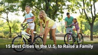 15 Best Cities in The U.S  to Raise a Family | Great Places #raiseafamily