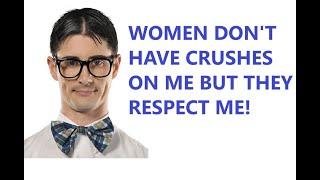 Pathetic Bluepill/Redpill Comments EP 1 - "Women don't have crushes on me but they respect me"