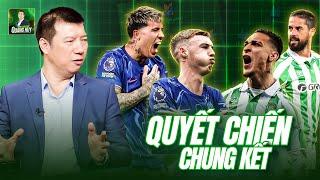 ĐỘI HÌNH DỰ KIẾN REAL BETIS VS CHELSEA: ANTONY SO TÀI VỚI PALMER TẠI CHUNG KẾT CONFERENCE LEAGUE