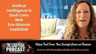 Artificial Intelligence Dash Cams With Erin Gilchrist of IntelliShift #theleadpedalpodcast