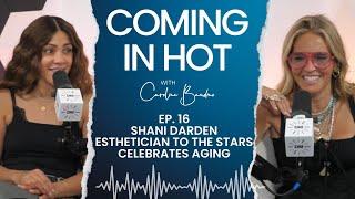 Conversation on Life, Career, and Turning 50 | Shani Darden, Esthetician to the Stars | Episode 16