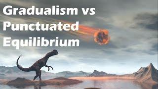 Gradualism vs Punctuated Equilibrium