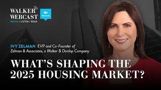 What's Shaping the 2025 Housing Market? with Ivy Zelman