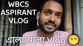 WBCS ASPIRANT VLOG/অগোছালো vlog