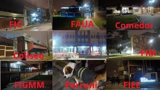 Recorriendo toda la UNI de madrugada: FIM, FIEE, FAUA, FIC, FIA,  FIGMM, FIQT, FISS, FIP, FC, FIEECS