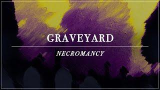 NECROMANCY: Graveyard